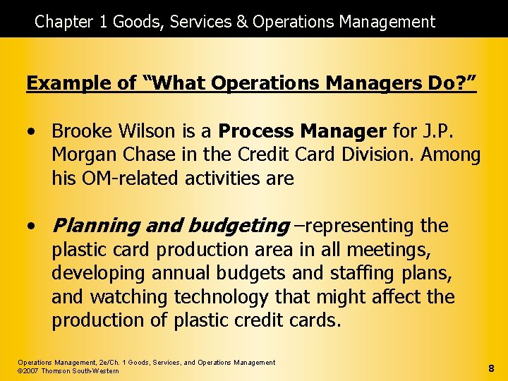 Chapter 1 Goods, Services & Operations Management Example of “What Operations Managers Do? ”