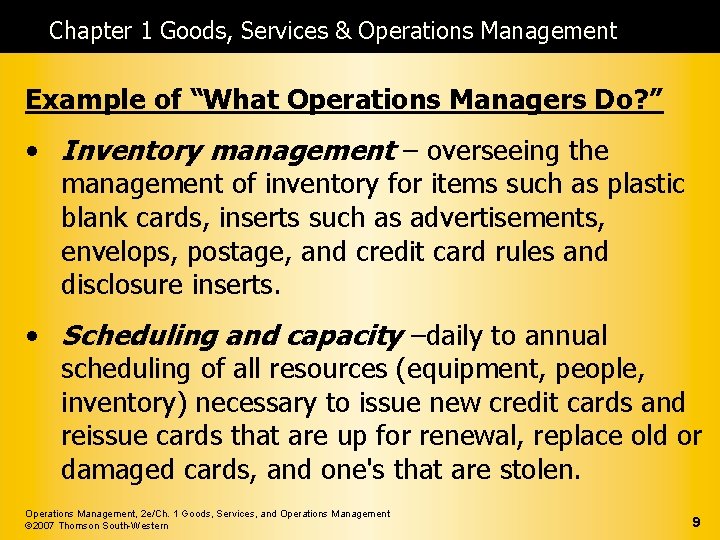 Chapter 1 Goods, Services & Operations Management Example of “What Operations Managers Do? ”