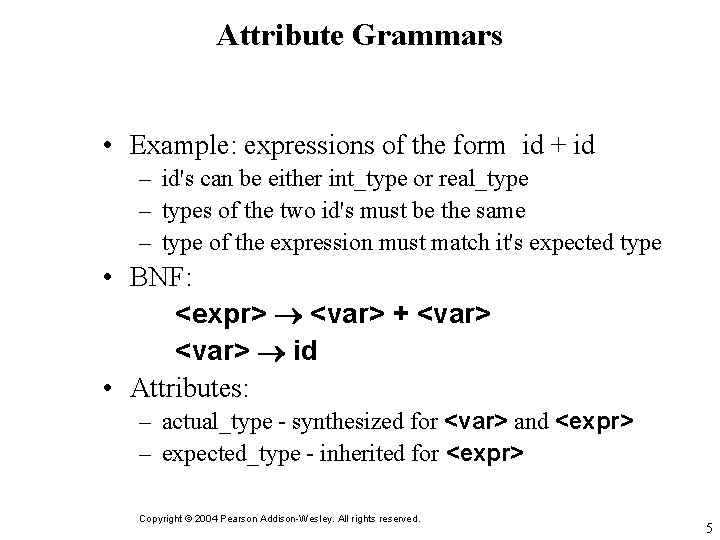 Attribute Grammars • Example: expressions of the form id + id – id's can