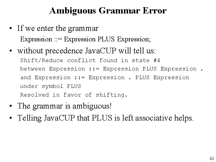 Ambiguous Grammar Error • If we enter the grammar Expression : : = Expression