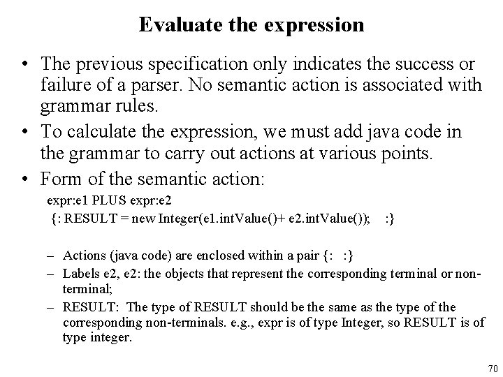 Evaluate the expression • The previous specification only indicates the success or failure of