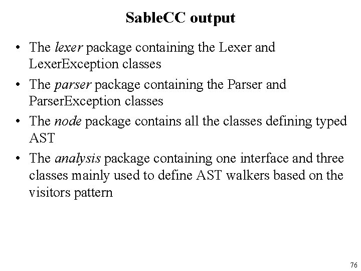 Sable. CC output • The lexer package containing the Lexer and Lexer. Exception classes