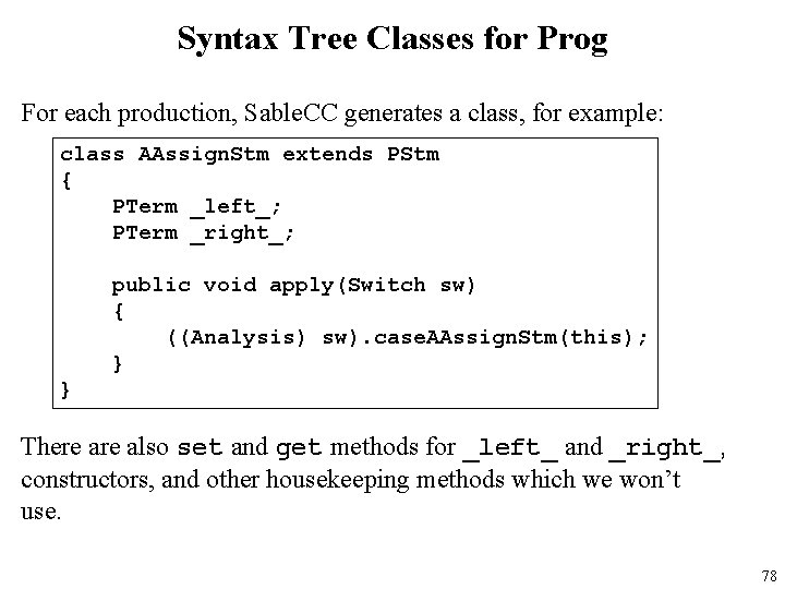 Syntax Tree Classes for Prog For each production, Sable. CC generates a class, for