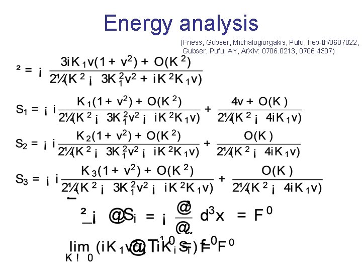 Energy analysis (Friess, Gubser, Michalogiorgakis, Pufu, hep-th/0607022, Gubser, Pufu, AY, Ar. Xiv: 0706. 0213,