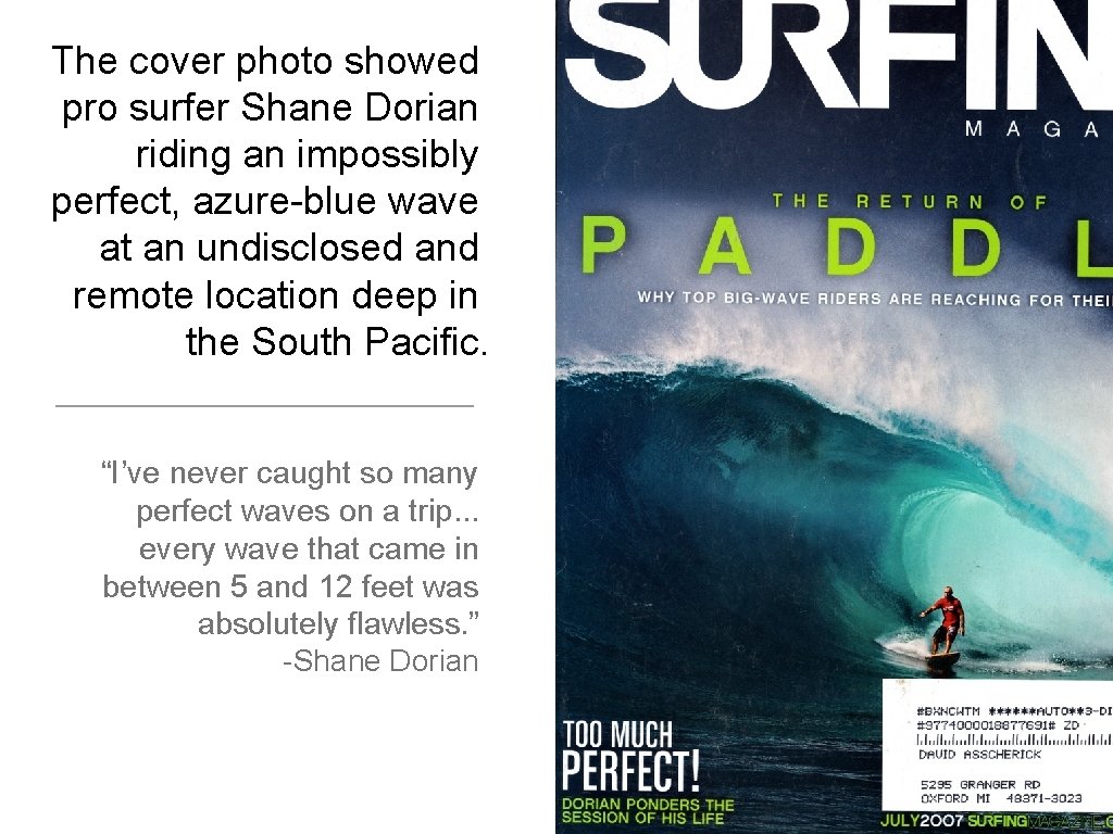 The cover photo showed pro surfer Shane Dorian riding an impossibly perfect, azure-blue wave