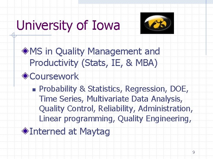 University of Iowa MS in Quality Management and Productivity (Stats, IE, & MBA) Coursework