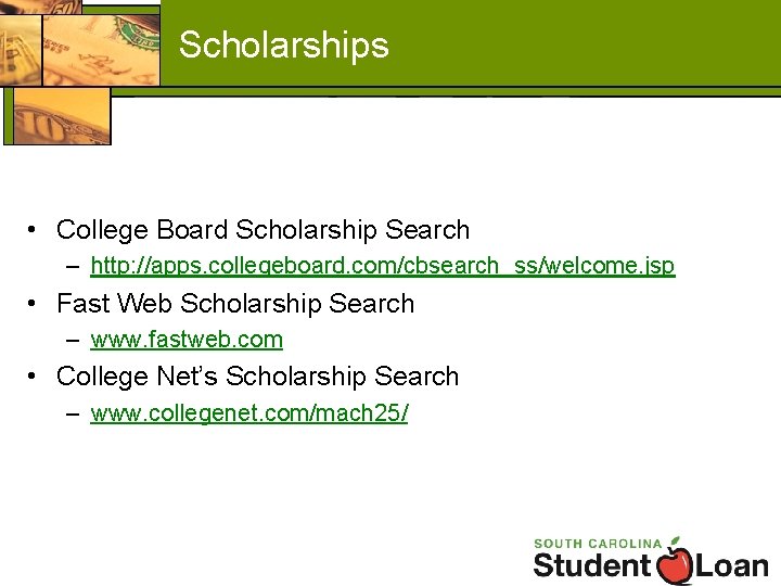 Scholarships • College Board Scholarship Search – http: //apps. collegeboard. com/cbsearch_ss/welcome. jsp • Fast