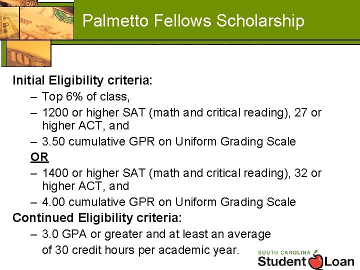 Palmetto Fellows Scholarship Initial Eligibility criteria: – Top 6% of class, – 1200 or