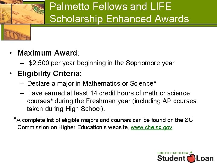 Palmetto Fellows and LIFE Scholarship Enhanced Awards • Maximum Award: – $2, 500 per