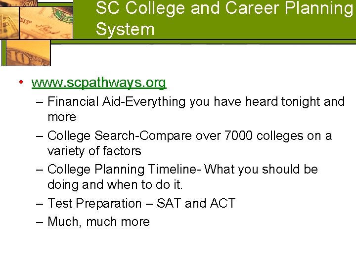 SC College and Career Planning System • www. scpathways. org – Financial Aid-Everything you