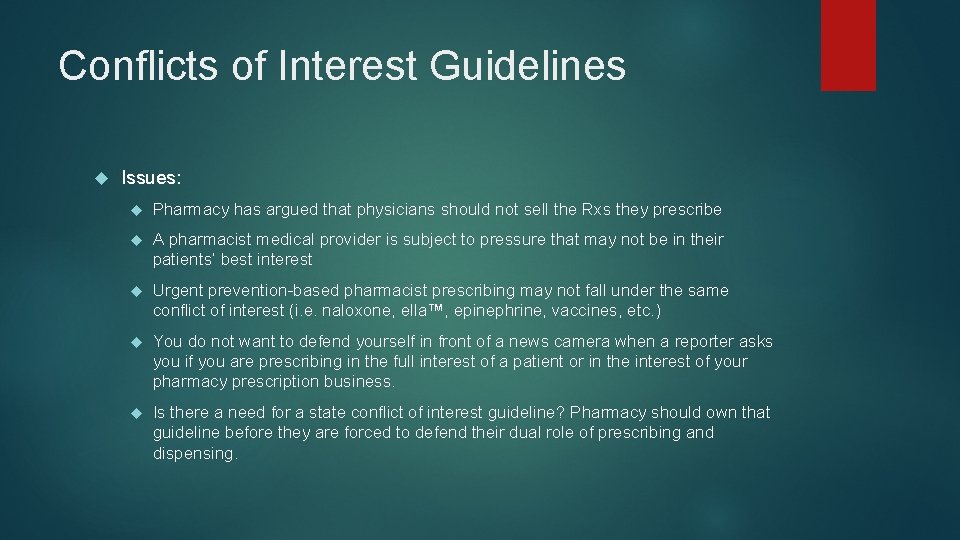 Conflicts of Interest Guidelines Issues: Pharmacy has argued that physicians should not sell the