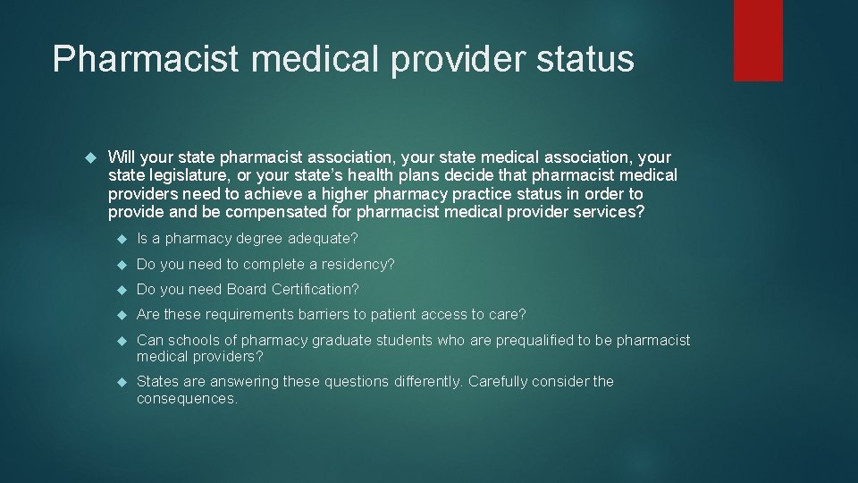 Pharmacist medical provider status Will your state pharmacist association, your state medical association, your