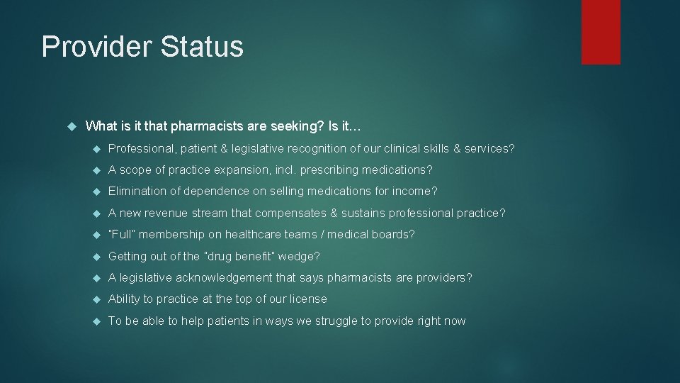 Provider Status What is it that pharmacists are seeking? Is it… Professional, patient &