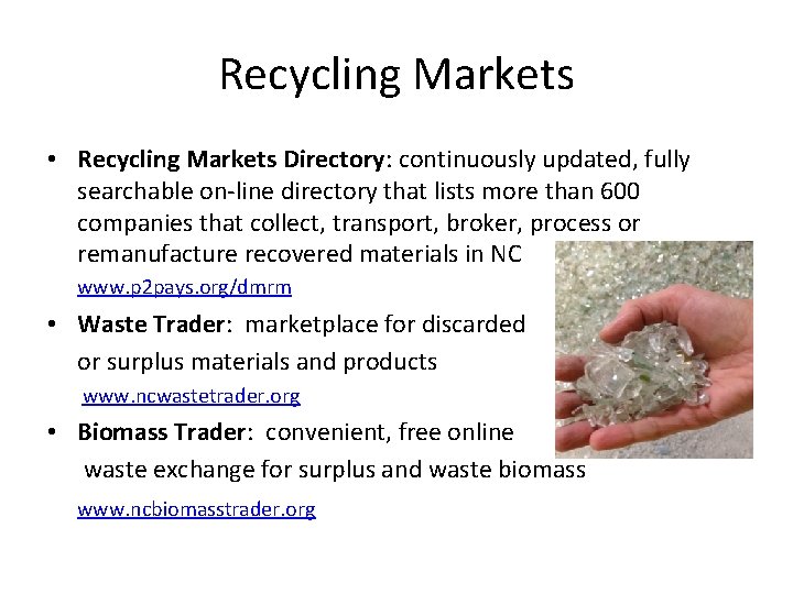 Recycling Markets • Recycling Markets Directory: continuously updated, fully searchable on-line directory that lists
