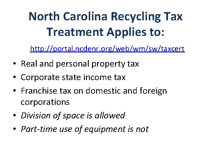 North Carolina Recycling Tax Treatment Applies to: http: //portal. ncdenr. org/web/wm/sw/taxcert • Real and