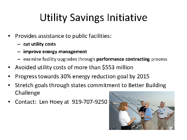 Utility Savings Initiative • Provides assistance to public facilities: – cut utility costs –