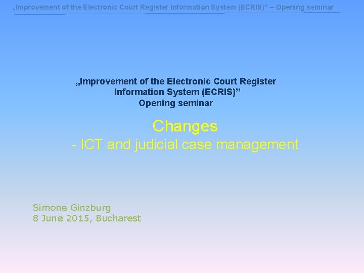 „Improvement of the Electronic Court Register Information System (ECRIS)” – Opening seminar „Improvement of