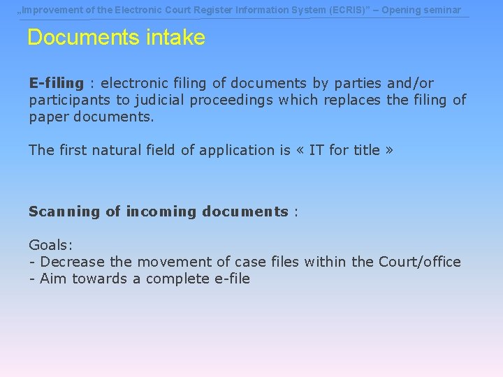 „Improvement of the Electronic Court Register Information System (ECRIS)” – Opening seminar Documents intake