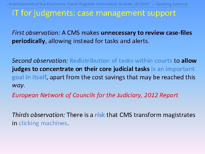 „Improvement of the Electronic Court Register Information System (ECRIS)” – Opening seminar IT for