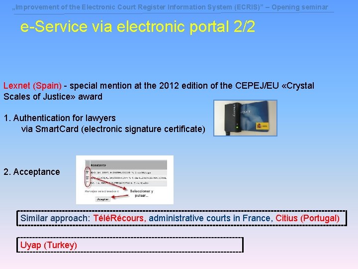 „Improvement of the Electronic Court Register Information System (ECRIS)” – Opening seminar e-Service via