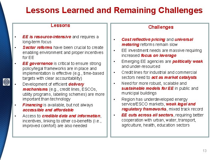 Lessons Learned and Remaining Challenges Lessons • • • EE is resource-intensive and requires