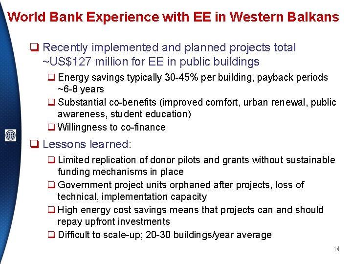 World Bank Experience with EE in Western Balkans q Recently implemented and planned projects