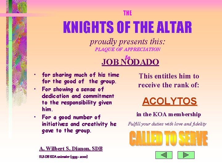 THE KNIGHTS OF THE ALTAR proudly presents this: PLAQUE OF APPRECIATION to JOB NODADO
