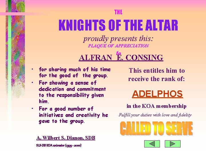 THE KNIGHTS OF THE ALTAR proudly presents this: PLAQUE OF APPRECIATION to ALFRAN E.
