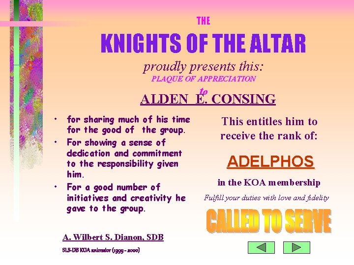 THE KNIGHTS OF THE ALTAR proudly presents this: PLAQUE OF APPRECIATION to ALDEN E.