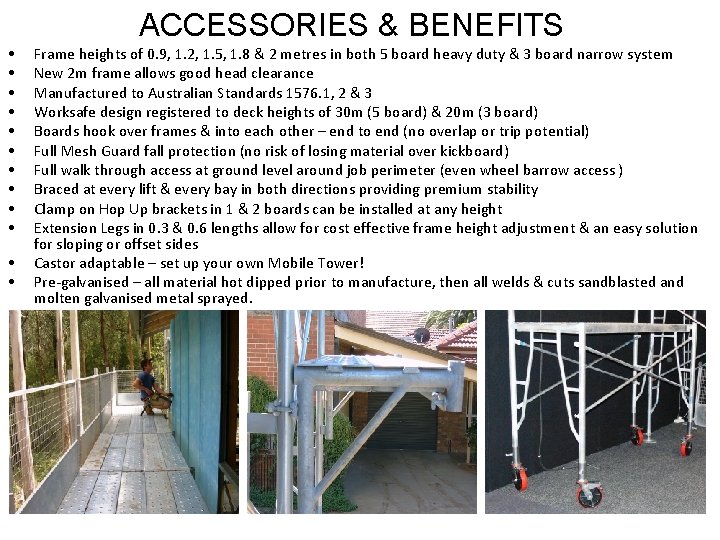 ACCESSORIES & BENEFITS • • • Frame heights of 0. 9, 1. 2, 1.