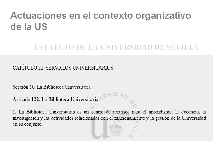 Actuaciones en el contexto organizativo de la US 