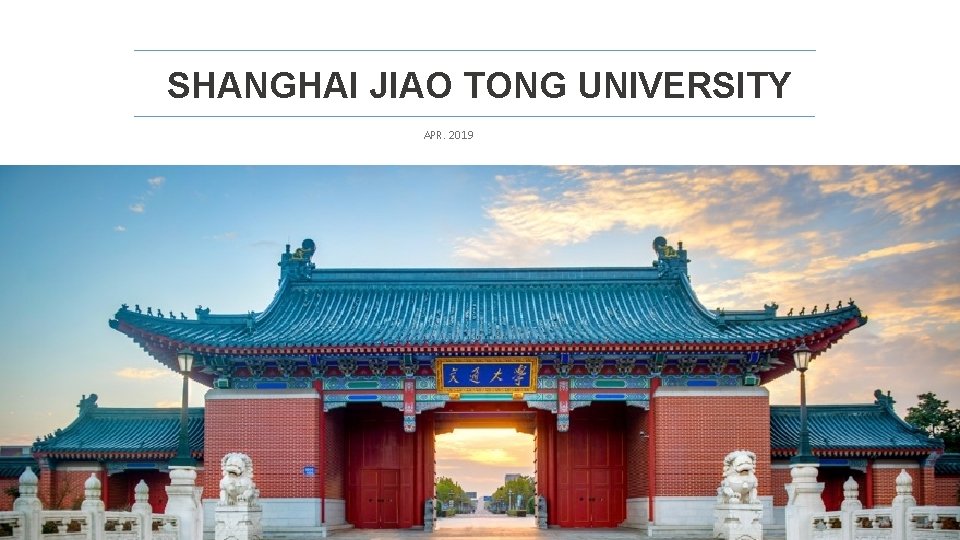 SHANGHAI JIAO TONG UNIVERSITY APR. 2019 