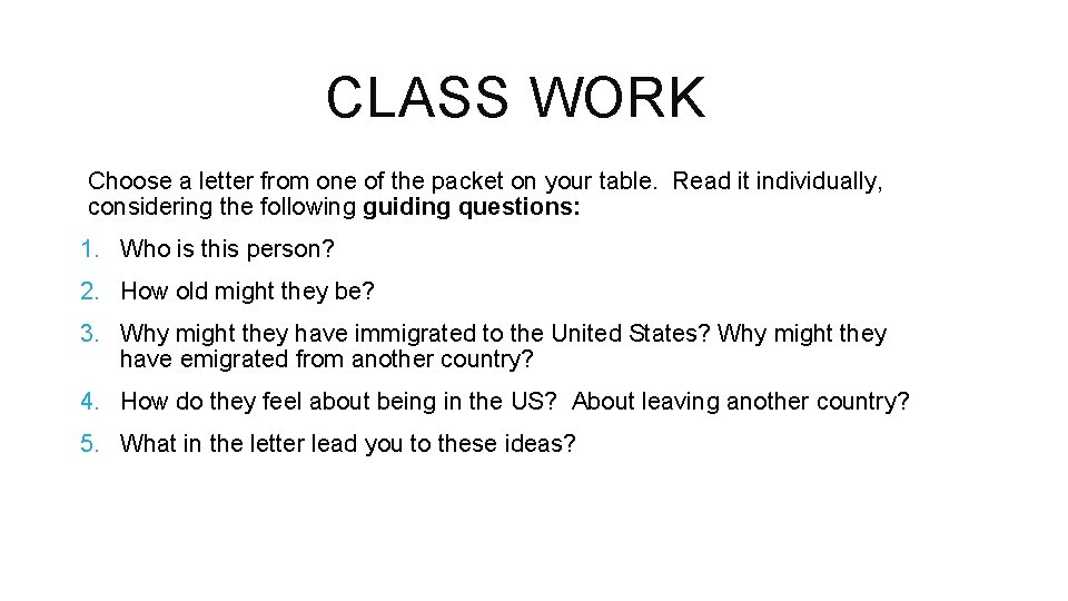 CLASS WORK Choose a letter from one of the packet on your table. Read