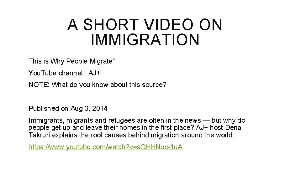 A SHORT VIDEO ON IMMIGRATION “This is Why People Migrate” You. Tube channel: AJ+