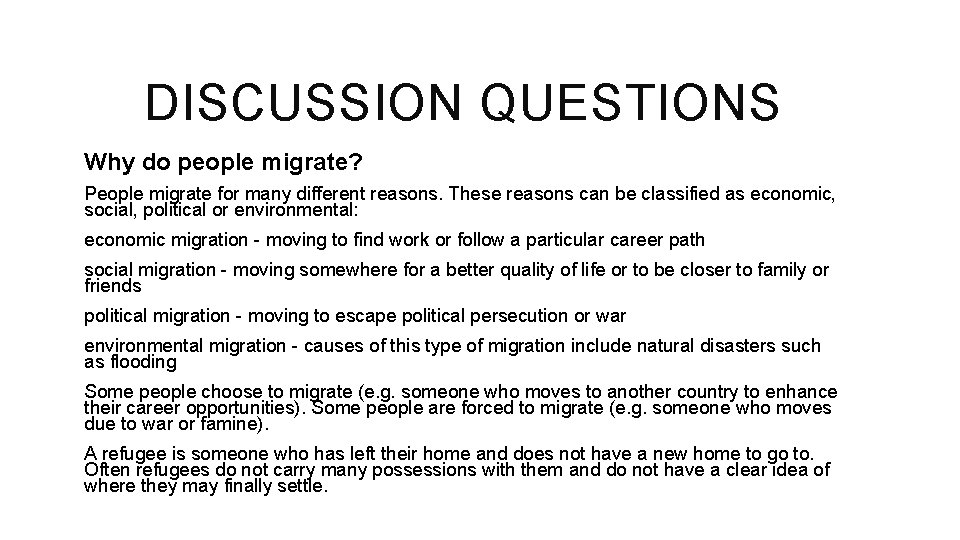 DISCUSSION QUESTIONS Why do people migrate? People migrate for many different reasons. These reasons