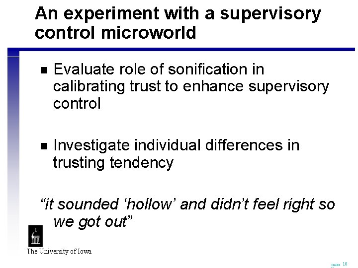 An experiment with a supervisory control microworld n Evaluate role of sonification in calibrating