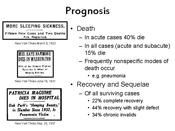 Prognosis • Death New York Times March 9, 1923 – In acute cases 40%