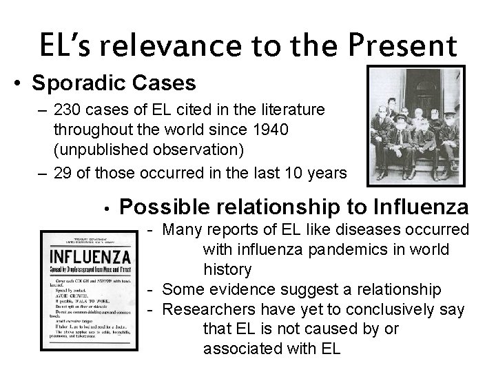 EL’s relevance to the Present • Sporadic Cases – 230 cases of EL cited