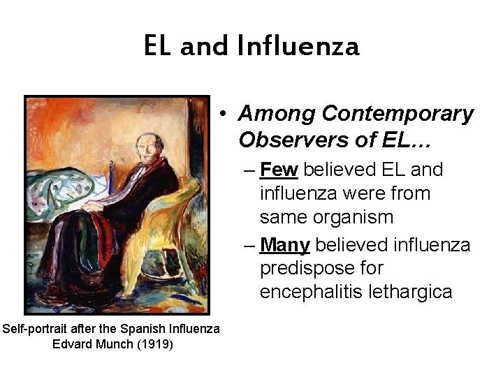 EL and Influenza • Among Contemporary Observers of EL… – Few believed EL and