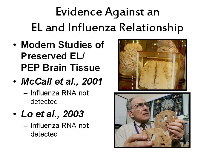 Evidence Against an EL and Influenza Relationship • Modern Studies of Preserved EL/ PEP