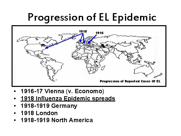 Progression of EL Epidemic 1918 1916 Progression of Reported Cases Of EL • •