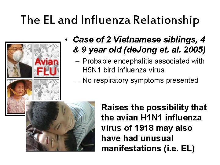 The EL and Influenza Relationship • Case of 2 Vietnamese siblings, 4 & 9