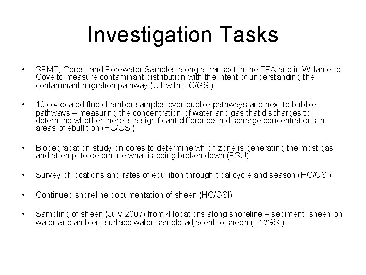 Investigation Tasks • SPME, Cores, and Porewater Samples along a transect in the TFA