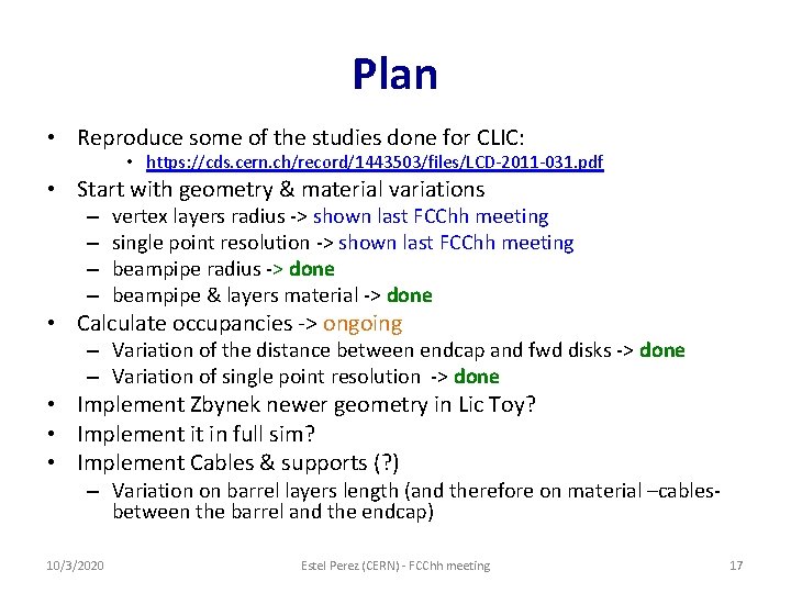 Plan • Reproduce some of the studies done for CLIC: • https: //cds. cern. Plan • Reproduce some of the studies done for CLIC: • https: //cds. cern.
