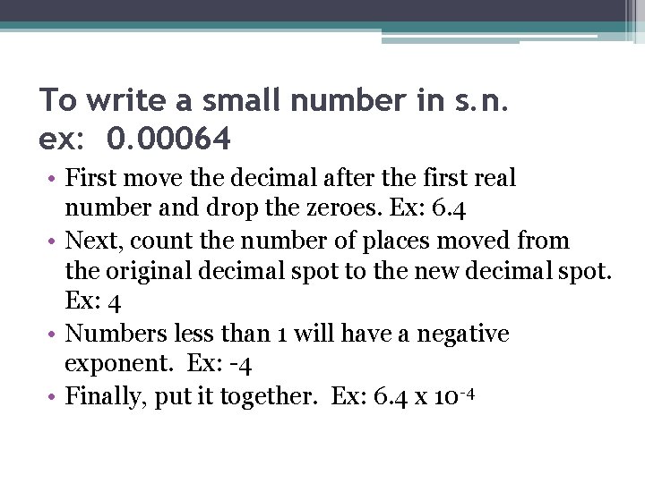 To write a small number in s. n. ex: 0. 00064 • First move
