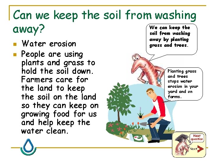 Can we keep the soil from washing We can keep the away? soil from