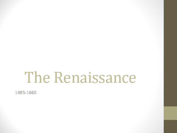 The Renaissance 1485 -1660 