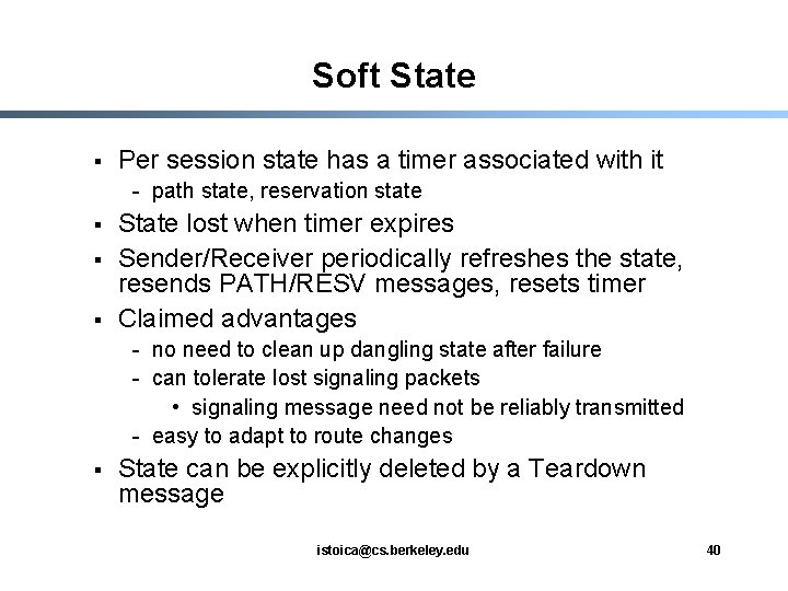 Soft State § Per session state has a timer associated with it - path