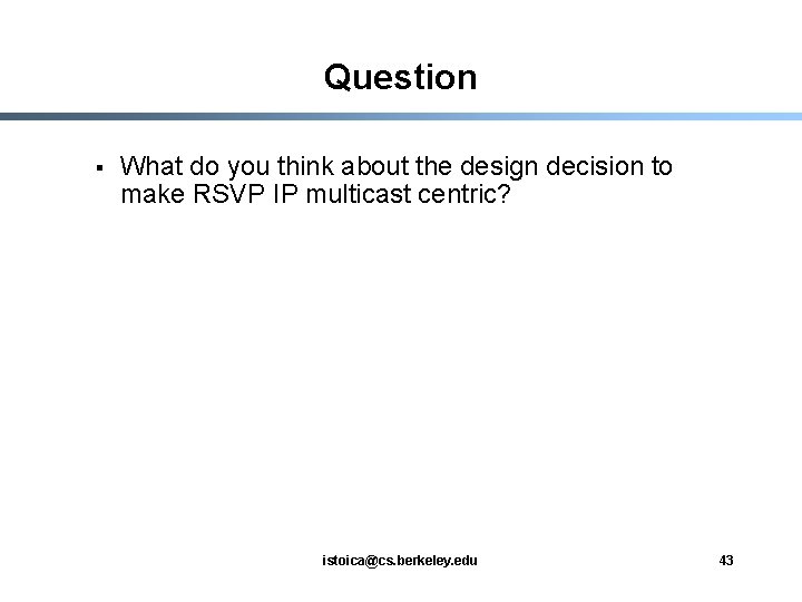 Question § What do you think about the design decision to make RSVP IP