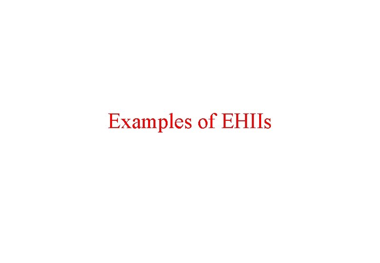 Examples of EHIIs 